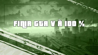GTA V : Comment le finir à 100 % ?