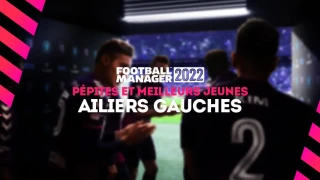 FM 2022 : Pépites et meilleurs jeunes ailiers gauches (AG)