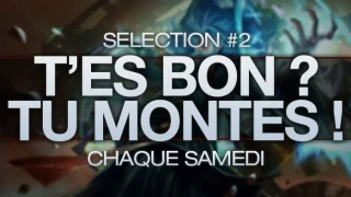 T'es bon, tu montes ! #2