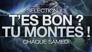 T'es bon Tu montes #3