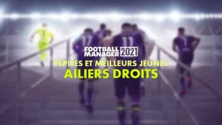 FM 2021 : Pépites et meilleurs jeunes ailiers droits (AD)