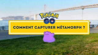 Pokémon GO : Comment capturer Métamorph ? (Juin 2026)