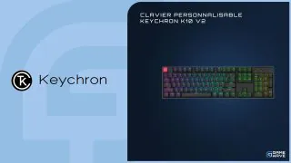 Keychron K10 V2 : Test du clavier personnalisable