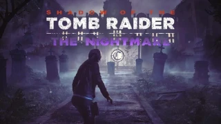 Shadow of the Tomb Raider dévoile la date de sortie de son troisième DLC The Nightmare !