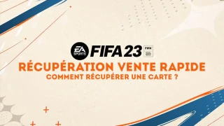FIFA 23 : Comment récupérer un joueur ou une carte vendus rapidement ?