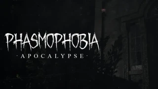 Phasmophobia : MàJ Apocalypse v0.7.0.0, les détails