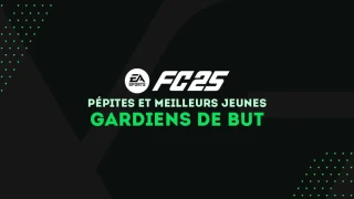FC 25 : Pépites et meilleurs jeunes gardiens (G) du mode Carrière