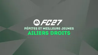 FC 27 : Pépites et meilleurs jeunes ailiers droits (AD) du mode Carrière