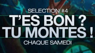 T'es bon Tu montes #4