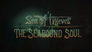 Sea of Thieves : La mise à jour The Seabound Soul se paye une bande-annonce