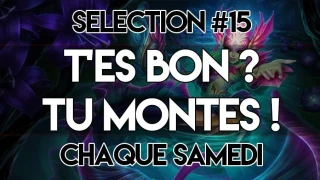T'es bon, tu montes #15