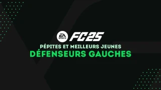 FC 25 : Pépites et meilleurs jeunes défenseurs gauches (DG) du mode Carrière