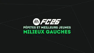 FC 26 : Pépites et meilleurs jeunes milieux gauches (MG) du mode Carrière