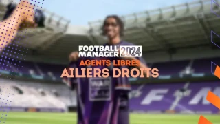 FM 2024 : Agents libres et meilleurs ailiers droits sans contrat (AD)