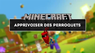 Minecraft : Les perroquets, comment les apprivoiser ?