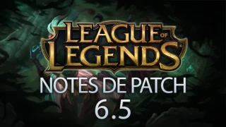 Notes de patch 6.5 League of Legends
