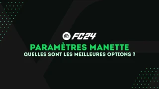 FC 24 : Paramètres manette, comment faut-il les définir ?