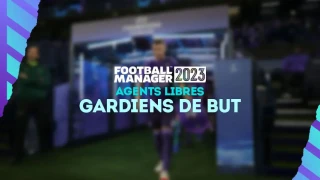 FM 2023 : Agents libres et meilleurs gardiens sans contrat (G)
