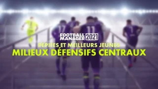 FM 2021 : Pépites et meilleurs jeunes milieux défensifs centraux (MDC)