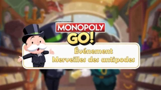 Monopoly GO : Événement Merveilles des antipodes, les récompenses
