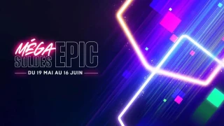 Epic Games Store : Les « Méga Soldes » sont de retour (19 mai - 16 juin)