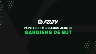 FC 24 : Pépites et meilleurs jeunes gardiens (G) du mode Carrière
