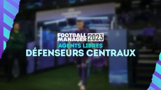 FM 2023 : Agents libres et meilleurs défenseurs centraux sans contrat (DC)