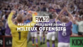 FM 2020 : Les pépites et meilleurs jeunes milieux offensifs centraux (MOC)