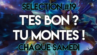 T'es bon, tu montes #19