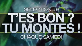 T'es bon, tu montes #9