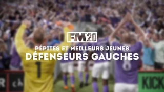 FM 2020 : Les pépites et meilleurs jeunes défenseurs gauches (DG)