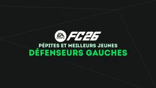 FC 26 : Pépites et meilleurs jeunes défenseurs gauches (DG) du mode Carrière