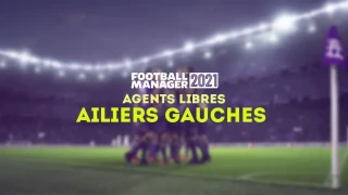 FM 2021 : Agents libres et meilleurs ailiers gauches sans contrat (AG)