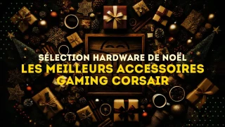 Sélection Hardware de Noël : Les meilleurs accessoires gaming Corsair