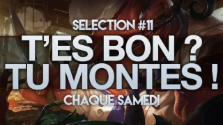 T'es bon, tu montes #11