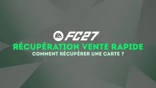 FC 27 : Comment récupérer un joueur/une carte vendus rapidement ?