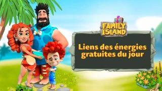 Family Island : Liens énergie gratuite (free energy links)