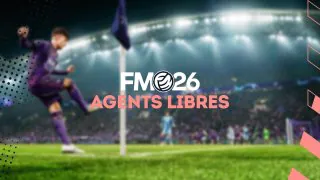 FM26 : Agents libres et meilleurs joueurs sans contrat