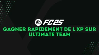 FC 25 : Comment faire le plein d'XP sur le mode Ultimate Team ?