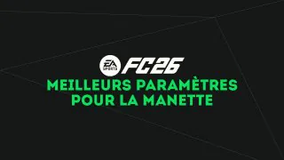 FC 26 : Paramètres manette, comment faut-il les définir ?