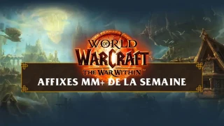 WoW : Affixes des donjons mythiques de la semaine