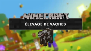 Minecraft : Comment apprivoiser et élever des vaches ?