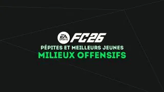 FC 26 : Pépites et meilleurs jeunes milieux offensifs centraux (MOC) du mode Carrière