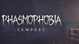Phasmophobia : MàJ Tempest version v0.8.0.0