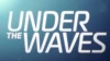 Illustration - Under the Waves : Quelle est sa durée de vie ?