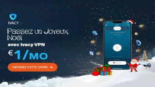Offrez-vous un abonnement à prix réduit chez Ivacy VPN pour Noël