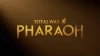 Total War: PHARAOH : Différentes éditions, précommande et prix