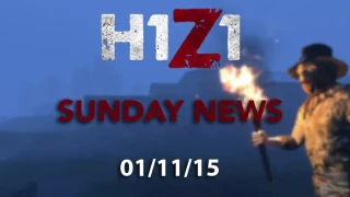 H1Z1 Sunday News 01/11/15