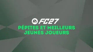 FC 27 : Pépites et meilleurs jeunes du mode Carrière