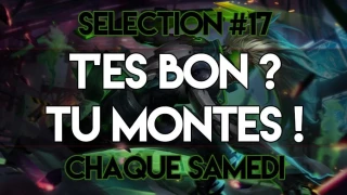 T'es bon, tu montes #17